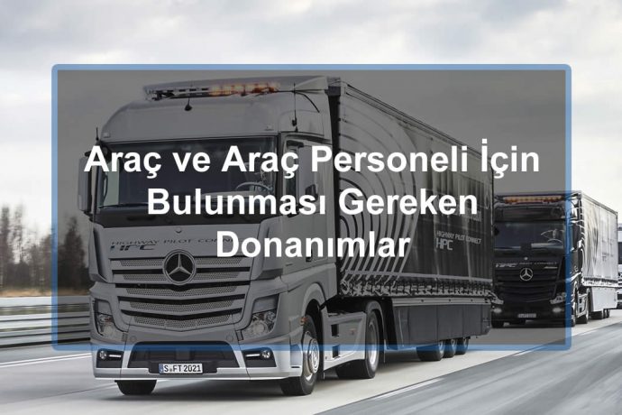 Araç ve Araç Personeli İçin Bulunması Gereken Donanımlar