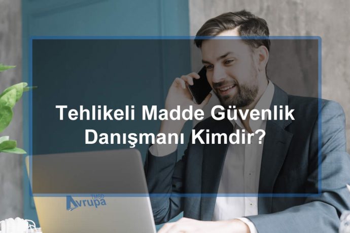 Tehlikeli Madde Güvenlik Danışmanı Kimdir?