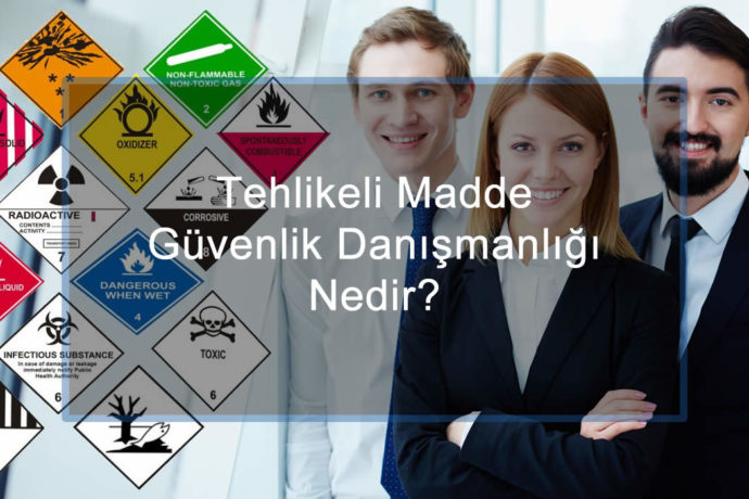 TMGD Nedir, Tehlikeli Madde Güvenlik Danışmanlığı Nedir?