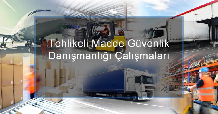 Tehlikeli Madde Güvenlik Danışmanlığı Çalışmaları